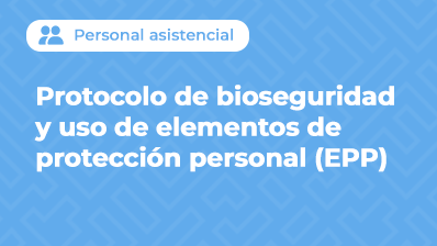 PROTOCOLO DE BIOSEGURIDAD Y USO DE ELEMENTOS DE PROTECCIÓN PERSONAL (EPP)